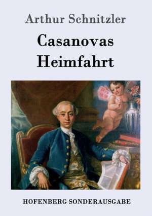 Casanovas Heimfahrt de Arthur Schnitzler