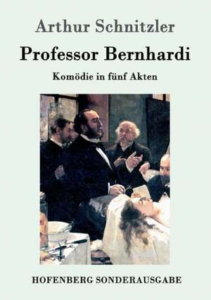 Professor Bernhardi de Arthur Schnitzler