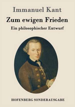 Zum ewigen Frieden de Immanuel Kant