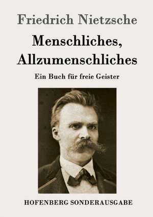 Menschliches, Allzumenschliches de Friedrich Nietzsche