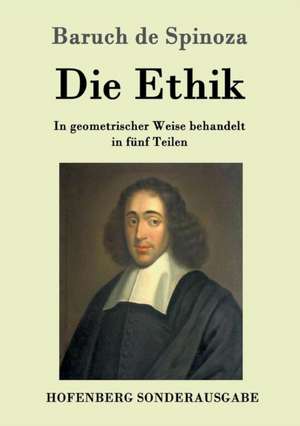 Die Ethik de Baruch de Spinoza