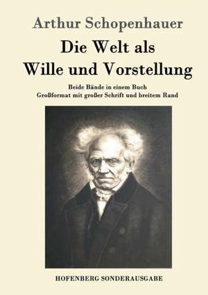 Die Welt als Wille und Vorstellung de Arthur Schopenhauer