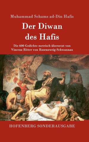 Der Diwan des Hafis de Muhammad Schams Ad-Din Hafis