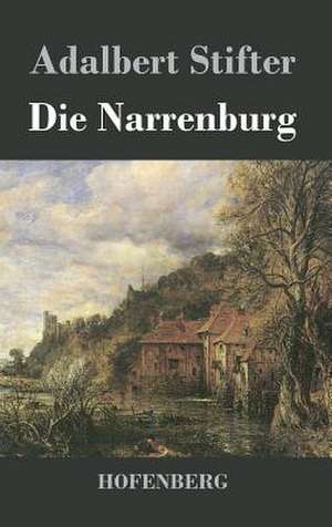 Die Narrenburg de Adalbert Stifter