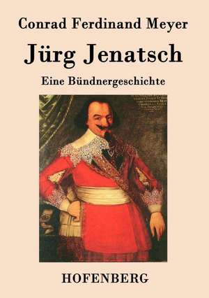 Jürg Jenatsch de Conrad Ferdinand Meyer