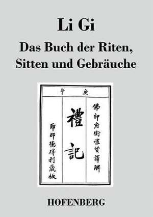 Li Gi - Das Buch der Riten, Sitten und Gebräuche de Anonym