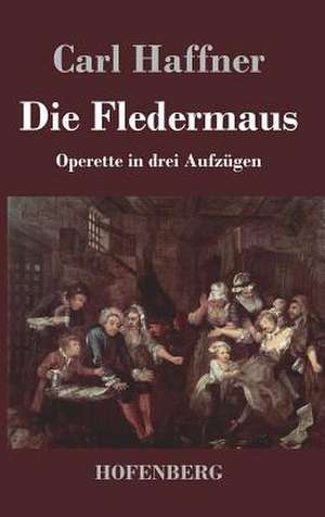 Die Fledermaus de Carl Haffner