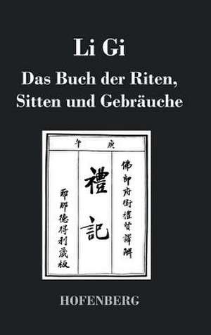 Li Gi - Das Buch der Riten, Sitten und Gebräuche de Anonym