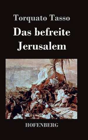 Das befreite Jerusalem de Torquato Tasso