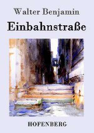 Einbahnstraße de Walter Benjamin