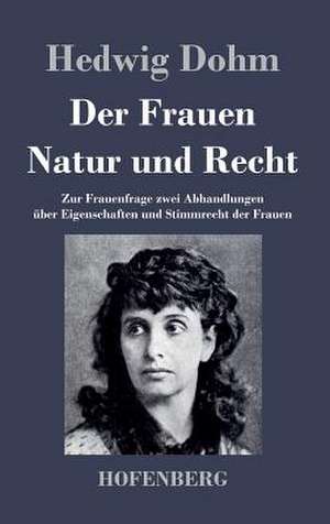 Der Frauen Natur und Recht de Hedwig Dohm