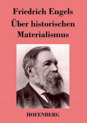 Über historischen Materialismus de Friedrich Engels