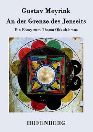 An der Grenze des Jenseits de Gustav Meyrink