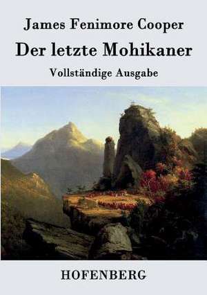 Der letzte Mohikaner de James Fenimore Cooper