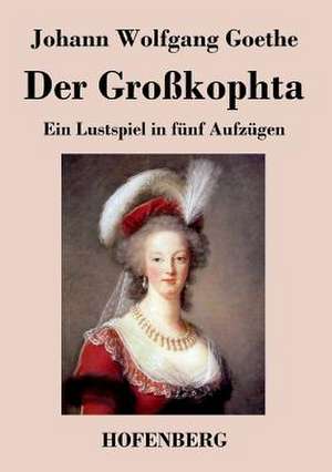 Der Großkophta de Johann Wolfgang Goethe