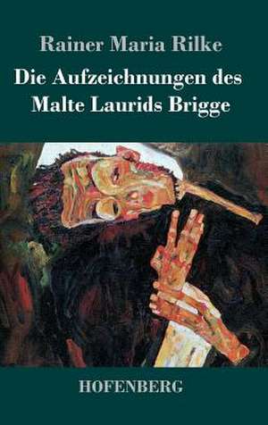 Die Aufzeichnungen des Malte Laurids Brigge de Rainer Maria Rilke