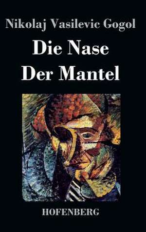 Die Nase / Der Mantel de Nikolaj Vasilevic Gogol