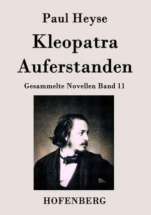 Kleopatra / Auferstanden de Paul Heyse