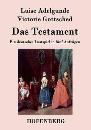 Das Testament de Luise Adelgunde Victorie Gottsched