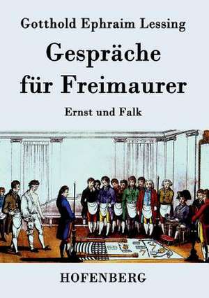 Gespräche für Freimaurer de Gotthold Ephraim Lessing