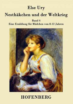 Nesthäkchen und der Weltkrieg de Else Ury