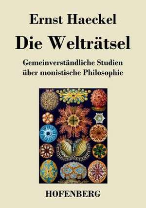 Die Welträtsel de Ernst Haeckel