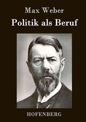 Politik als Beruf de Max Weber