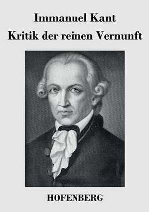 Kritik der reinen Vernunft de Immanuel Kant