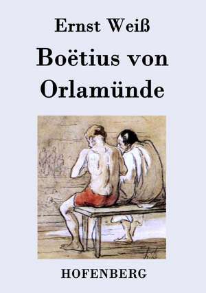 Boëtius von Orlamünde de Ernst Weiß