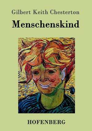 Menschenskind de Gilbert Keith Chesterton