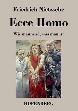 Ecce Homo de Friedrich Nietzsche