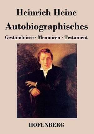 Autobiographisches de Heinrich Heine