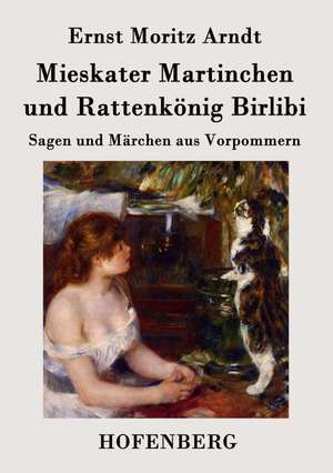 Mieskater Martinchen und Rattenkönig Birlibi de Ernst Moritz Arndt