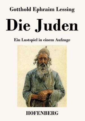 Die Juden de Gotthold Ephraim Lessing