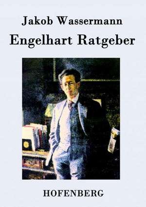 Engelhart Ratgeber de Jakob Wassermann