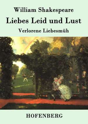 Liebes Leid und Lust de William Shakespeare