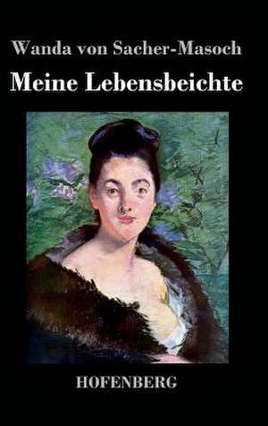 Meine Lebensbeichte de Wanda Von Sacher-Masoch