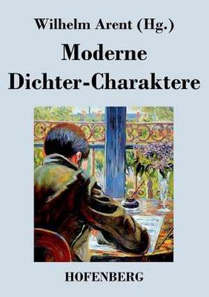 Moderne Dichter-Charaktere de Wilhelm Arent