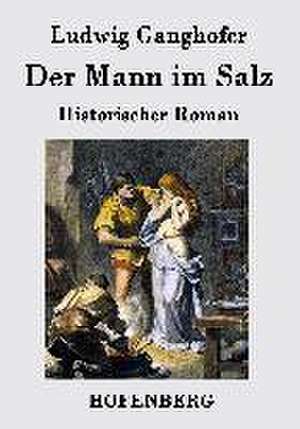 Der Mann im Salz de Ludwig Ganghofer