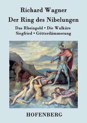 Der Ring des Nibelungen de Richard Wagner