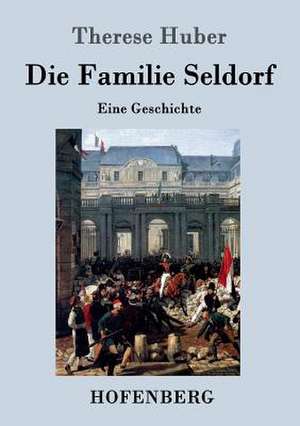 Die Familie Seldorf de Therese Huber