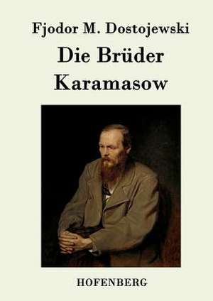 Die Brüder Karamasow de Fjodor M. Dostojewski