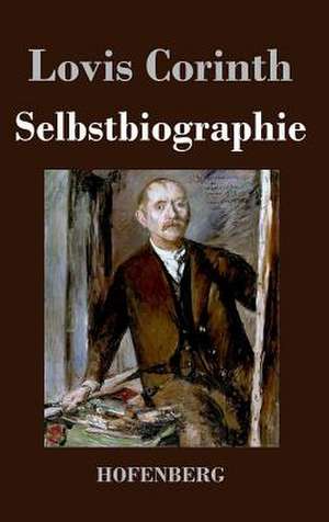 Selbstbiographie de Lovis Corinth