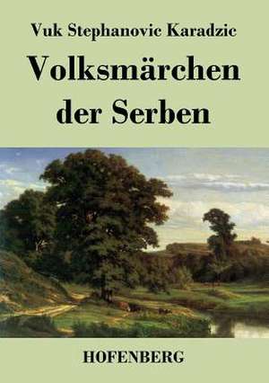 Volksmärchen der Serben de Vuk Stephanovic Karadzic