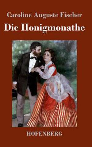 Die Honigmonate de Caroline Auguste Fischer