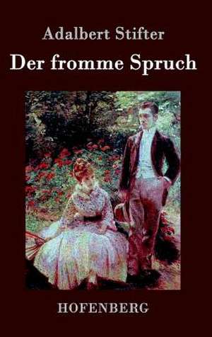 Der fromme Spruch de Adalbert Stifter