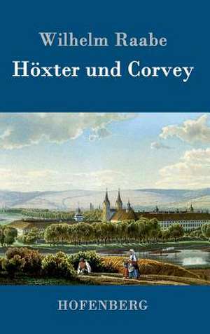 Höxter und Corvey de Wilhelm Raabe