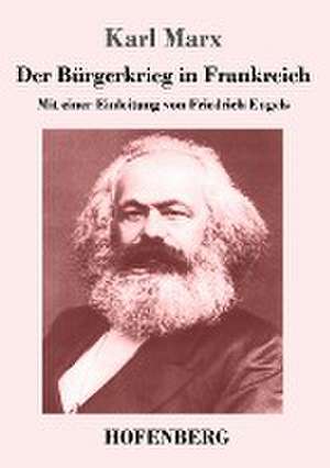 Der Bürgerkrieg in Frankreich de Karl Marx