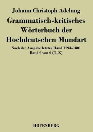 Grammatisch-kritisches Wörterbuch der Hochdeutschen Mundart de Johann Christoph Adelung