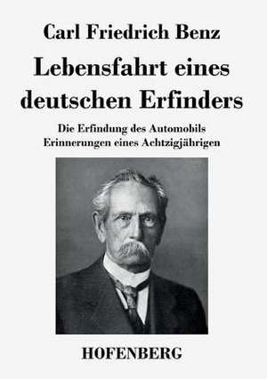 Lebensfahrt eines deutschen Erfinders de Carl Friedrich Benz